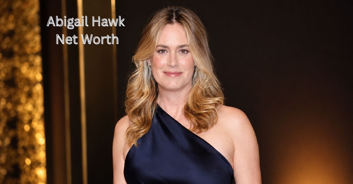 Abigail Hawk Net Worth: Biography And Wealth Growth